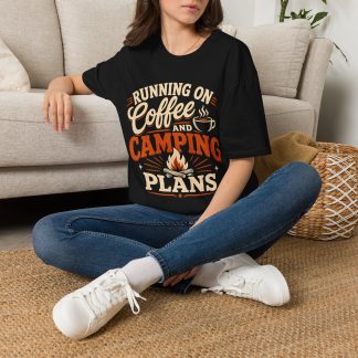 Camping Coffee T-Shirt — "Running on Coffee and Camping Plans"