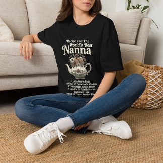 Recipe For The World's Best Nanna T-Shirt — Floral Teapot Gift for Grandmother