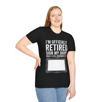 Retired Sign My Shirt T-Shirt — Funny Retirement Tee for New Retirees
